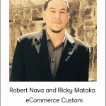 Robert Nava and Ricky Mataka - eCommerce Custom Product Formula Boot Camp Bonus