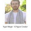 Ryan Magin - 6 Figure Creator