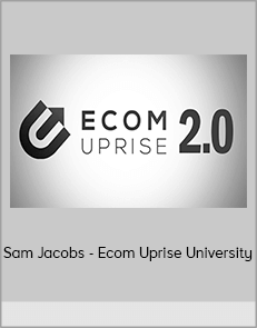 Sam Jacobs - Ecom Uprise University