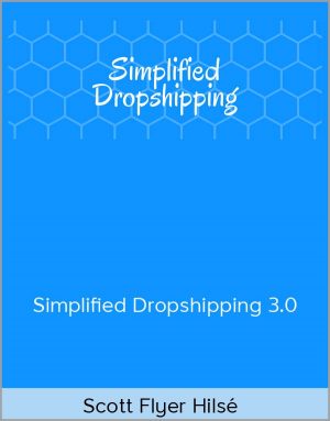 Scott Flyer Hilse – Simplified Dropshipping 3.0