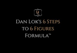 Dan Lok University - 6 Steps To 6 Figures Formula