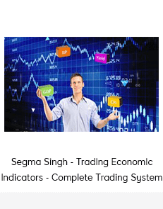 Segma Singh - Trading Economic Indicators - Complete Trading System