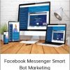 Shane Melcher - Facebook Messenger Smart Bot Marketing