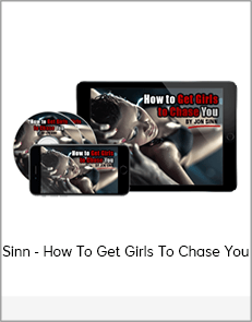 Sinn - How To Get Girls To Chase You