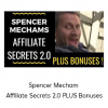 Spencer Mecham - Affiliate Secrets 2.0 PLUS Bonuses
