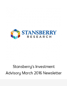 Stansberry's Investment Advisory March 2016 Newsletter