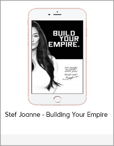 Stef Joanne - Building Your Empire