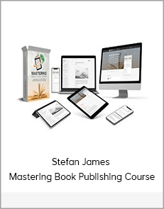 Stefan James - Mastering Book Publishing Course