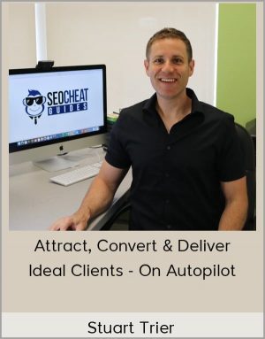 Stuart Trier - Attract, Convert & Deliver Ideal Clients - On Autopilot