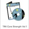 TRX Core Strength Vol 1