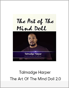 Talmadge Harper - The Art Of The Mind Doll 2.0