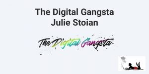 Julie Stoian - The Digital Gangsta