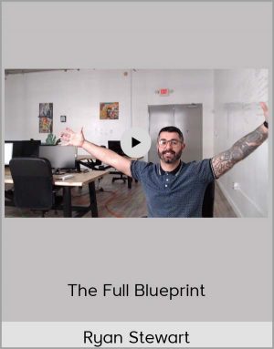 The Full Blueprint - Ryan Stewart