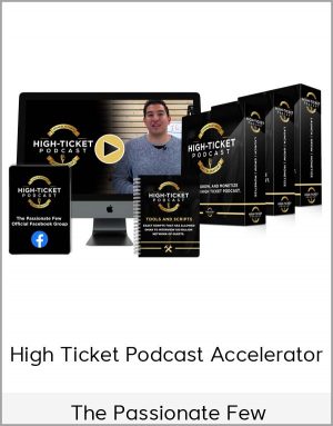 The Passionate Few - High Ticket Podcast Accelerator