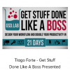 Tiago Forte - Get Stuff Done Like A Boss Presented