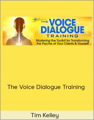 Tim Kelley - The Voice Dialogue Training