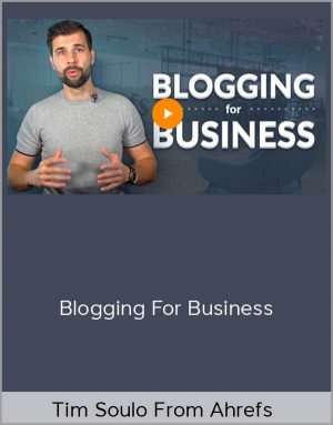 Tim Soulo From Ahrefs - Blogging For Business