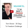 Tom Glover - 30 Days To Freedom Challenge