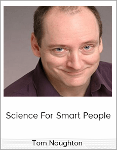 Tom Naughton - Science For Smart People