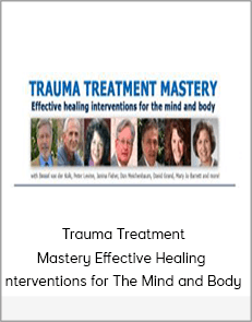 Trauma Treatment Mastery Effective Healing Interventions for The Mind and Body