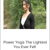 Trisha Maharaj Singh - Power Yoga The Lightest You Ever Felt
