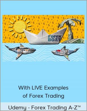 Udemy - Forex Trading A-Z - With LIVE Examples of Forex Trading