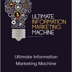 Ultimate Information Marketing Machine
