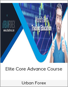 Urban Forex - Elite Core Advance Course