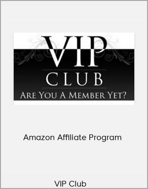 VIP Club - Amazon Affiliate Program