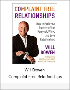 Will Bowen - Complaint Free Relationships