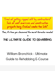 William Bronchick - Ultimate Guide to Rehabbing E-Course