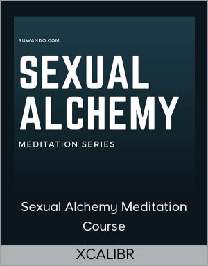 XCALIBR - Sexual Alchemy Meditation Course