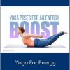 Yoga For Energy