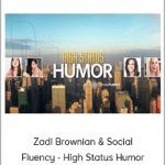 Zadi Brownian & Social Fluency - High Status Humor