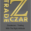 Ztradeczar - Trading With The Right Attitude
