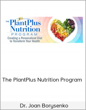 Dr. Joan Borysenko - The PlantPlus Nutrition Program