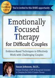 2-Day Certificate Course Emotionally Focused Therapy (EFT) for Difficult Couples from Susan Johnson