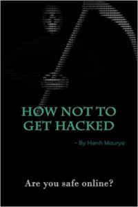 Harsh Maurya - How Not To Get Hacked