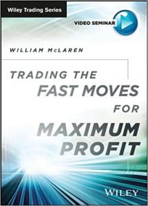 William McLaren - Trading The Fast Moves For Maximum Profit