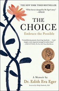 Dr. Edith Eva Eger - The Choice - Embrace the Possible