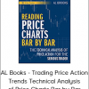 AL Books - Trading Price Action Trends Technical Analysis of Price Charts Bar by Bar