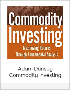 Adam Dunsby - Commodity Investing