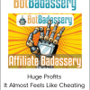 Affiliate Badassary – Huge Profits, It Almost Feels Like Cheating