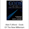 Alan F.Alford - Gods Of The New Millenium