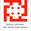 Andrey Lubchenko - Elite SwingTrader System