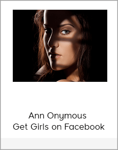 Ann Onymous - Get Girls on Facebook