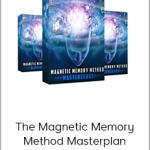 Anthony Metivier - The Magnetic Memory Method Masterplan