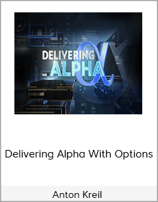 Anton Kreil - Delivering Alpha With Options