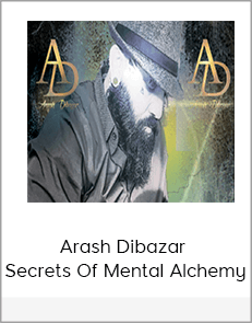 Arash Dibazar - Secrets Of Mental Alchemy