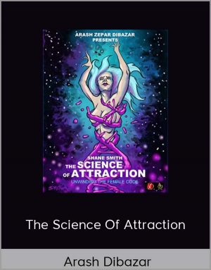 Arash Dibazar - The Science Of Attraction